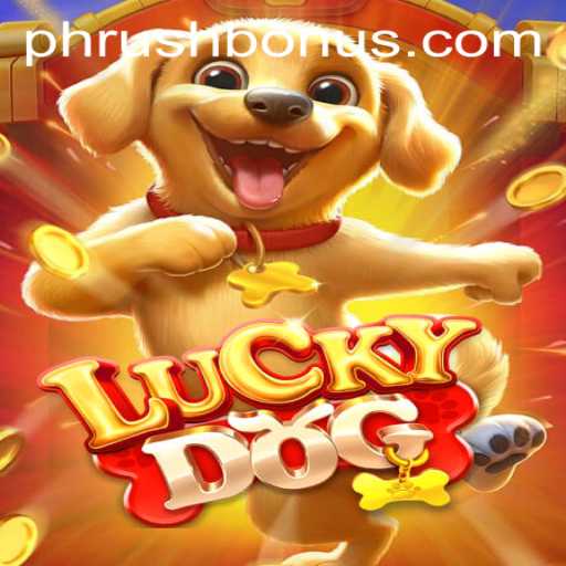 Exploring the Fascinating World of LuckyDog: The Game and Its Unique Feature 'Phrush'